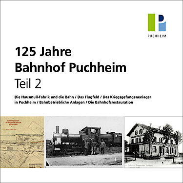 Titelbild zur Broschüre 125 Jahre Bahnhof Puchheim Teil 2